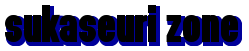 sukaseuri zone